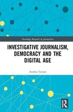 Investigative Journalism, Democracy and the Digital Age