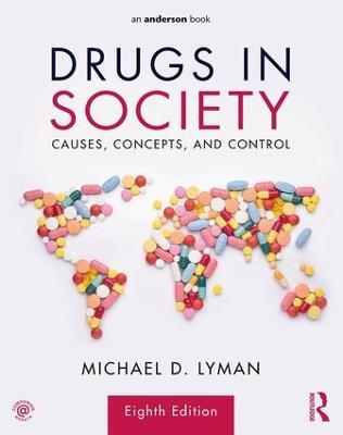 Drugs in Society: Causes, Concepts, and Control - Michael D. Lyman - cover