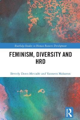 Feminism, Diversity and HRD - Beverly Dawn Metcalfe,Yasmeen Makarem - cover