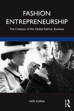 Fashion Entrepreneurship: The Creation of the Global Fashion Business