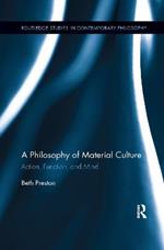 A Philosophy of Material Culture: Action, Function, and Mind