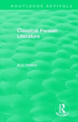 Routledge Revivals: Classical Persian Literature (1958) - A. J. Arberry - cover