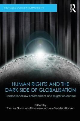 Human Rights and the Dark Side of Globalisation: Transnational law enforcement and migration control - cover