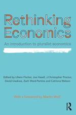 Rethinking Economics: An Introduction to Pluralist Economics