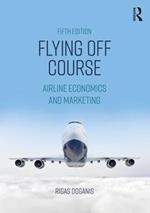 Flying Off Course: Airline Economics and Marketing