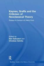 Keynes, Sraffa and the Criticism of Neoclassical Theory: Essays in Honour of Heinz Kurz