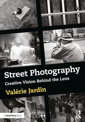 Street Photography: Creative Vision Behind the Lens - Valérie Jardin - cover