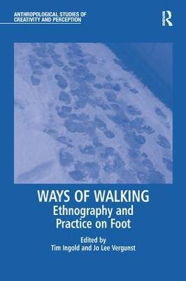 Ways of Walking: Ethnography and Practice on Foot - cover