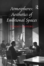 Atmospheres: Aesthetics of Emotional Spaces