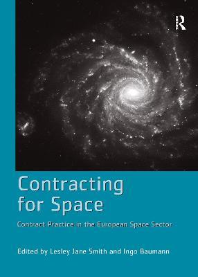 Contracting for Space: Contract Practice in the European Space Sector - Ingo Baumann - cover