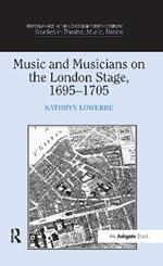 Music and Musicians on the London Stage, 1695–1705