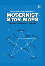 Modernist Star Maps: Celebrity, Modernity, Culture