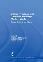 Sibling Relations and Gender in the Early Modern World: Sisters, Brothers and Others