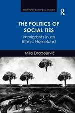 The Politics of Social Ties: Immigrants in an Ethnic Homeland