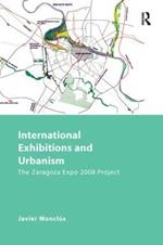 International Exhibitions and Urbanism: The Zaragoza Expo 2008 Project