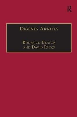 Digenes Akrites: New Approaches to Byzantine Heroic Poetry - Roderick Beaton,David Ricks - cover