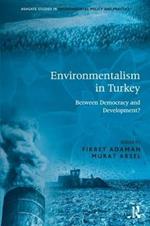 Environmentalism in Turkey: Between Democracy and Development?