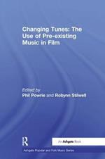 Changing Tunes: The Use of Pre-existing Music in Film