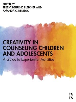 Creativity in Counseling Children and Adolescents: A Guide to Experiential Activities - cover