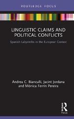 Linguistic Claims and Political Conflicts: Spanish Labyrinths in the European Context