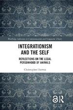 Integrationism and the Self: Reflections on the Legal Personhood of Animals