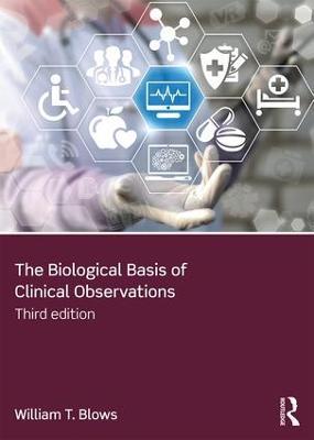 The Biological Basis of Clinical Observations - William T. Blows - cover