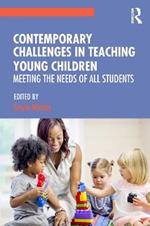 Contemporary Challenges in Teaching Young Children: Meeting the Needs of All Students