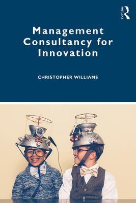 Management Consultancy for Innovation - Christopher Williams - cover