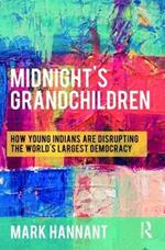 Midnight’s Grandchildren: How Young Indians are Disrupting the World's Largest Democracy