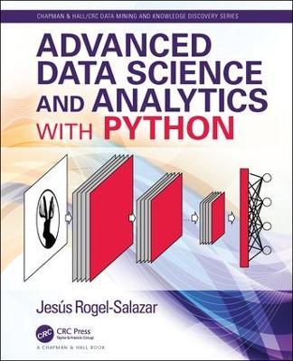 Advanced Data Science and Analytics with Python - Jesus Rogel-Salazar - cover