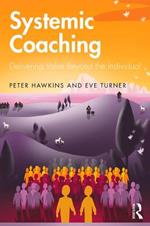 Systemic Coaching: Delivering Value Beyond the Individual