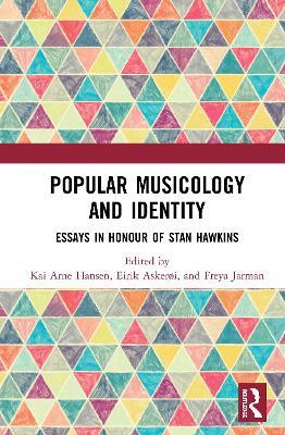 Popular Musicology and Identity: Essays in Honour of Stan Hawkins - cover