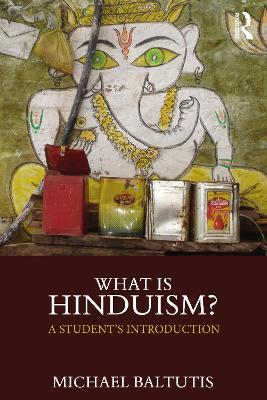 What is Hinduism?: A Student's Introduction - Michael Baltutis - cover