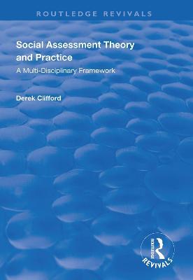 Social Assessment Theory and Practice: A Multi-Disciplinary Framework - Derek Clifford - cover