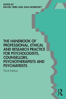 The Handbook of Professional Ethical and Research Practice for Psychologists, Counsellors, Psychotherapists and Psychiatrists - cover