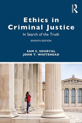 Ethics in Criminal Justice: In Search of the Truth - Sam S. Souryal,John T. Whitehead - cover