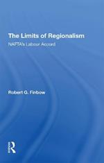 The Limits of Regionalism: NAFTA's Labour Accord