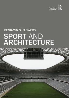 Sport and Architecture - Benjamin S. Flowers - cover