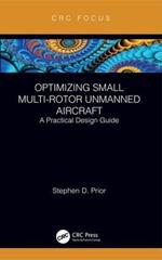 Optimizing Small Multi-Rotor Unmanned Aircraft: A Practical Design Guide