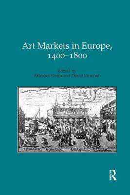 Art Markets in Europe, 1400–1800 - Michael North,David Ormrod - cover