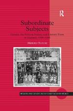 Subordinate Subjects: Gender, the Political Nation, and Literary Form in England, 1588-1688