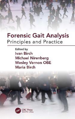 Forensic Gait Analysis: Principles and Practice - Ivan Birch,Michael Nirenberg,Wesley Vernon - cover