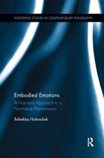 Embodied Emotions: A Naturalist Approach to a Normative Phenomenon