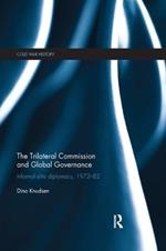 The Trilateral Commission and Global Governance: Informal Elite Diplomacy, 1972-82