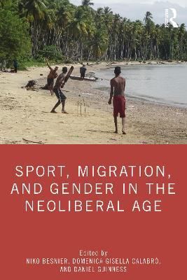 Sport, Migration, and Gender in the Neoliberal Age - cover