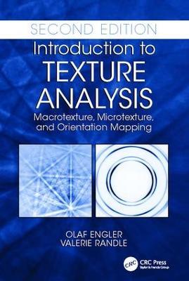 Introduction to Texture Analysis: Macrotexture, Microtexture, and Orientation Mapping, Second Edition - Olaf Engler,Valerie Randle - cover