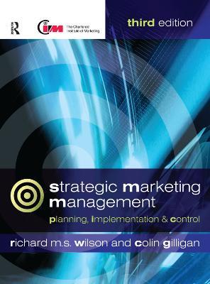 Strategic Marketing Management: Planning, implementation and control - Richard M.S. Wilson - cover