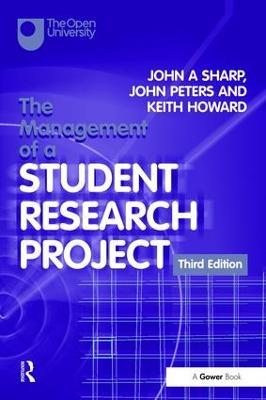 The Management of a Student Research Project - John A Sharp,John Peters,Keith Howard - cover