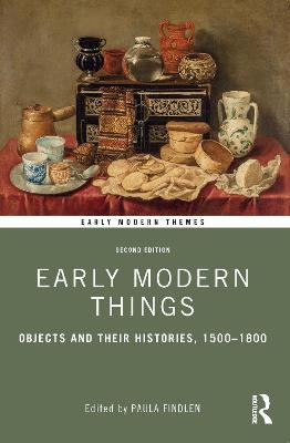 Early Modern Things: Objects and their Histories, 1500-1800 - cover