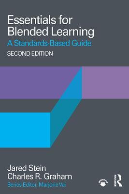 Essentials for Blended Learning, 2nd Edition: A Standards-Based Guide - Jared Stein,Charles R. Graham - cover